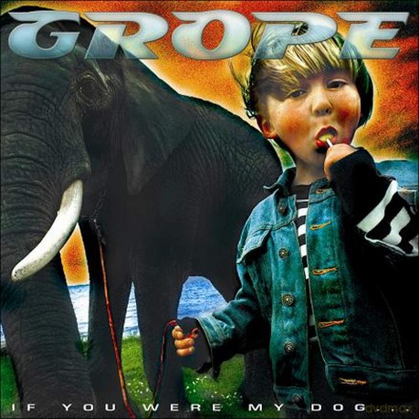 Grope: If You Were My Dog [CD]