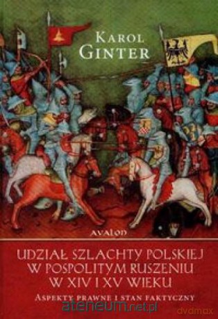 Udział Szlachty Polskiej w Pospolitym Ruszeniu w X [KSIĄŻKA]