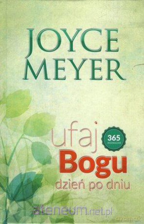 Ufaj Bogu Dzień Po Dniu [KSIĄŻKA]