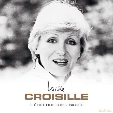 Nicole Croisille: Il Etait Une Fois... Nicole [CD]