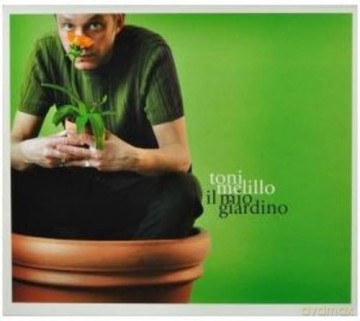 Toni Melillo: Il Mio Giardino [CD]
