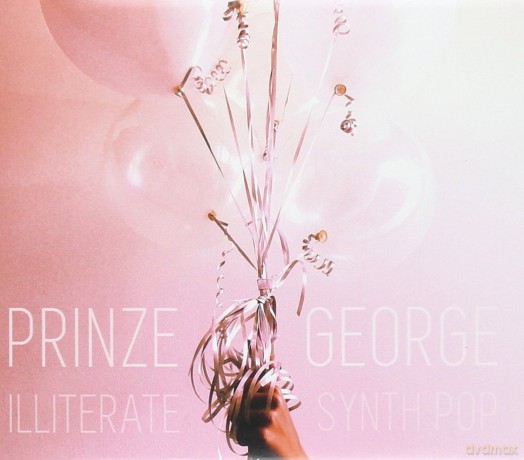 Prinze George: Illiterate Synth Pop [CD]