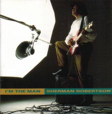 Sherman Robertson: Im the Man [CD]