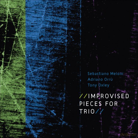 Sebastiano^Orru^Oxley Meloni: Improvised Pieces for Trio [CD]