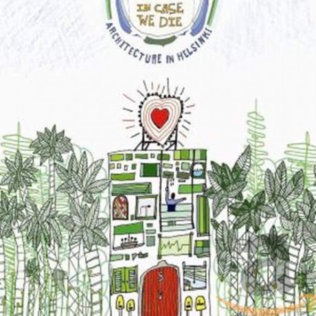 Architecture in Helsinki: In Case We Die [CD]