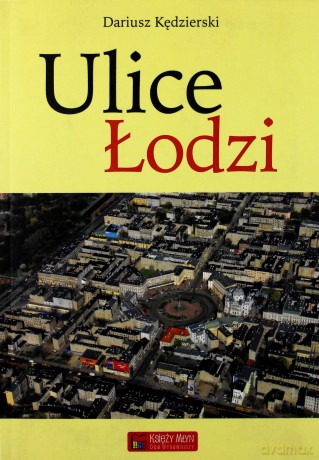 Ulice Łodzi [KSIĄŻKA]