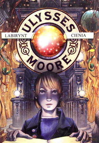Ulysses Moore 9 Labirynt cienia w.2011 [KSIĄŻKA]