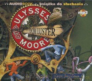 Ulysses Moore Audiobook 3 Dom luster [AUDIOBOOK]