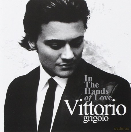 Vittorio Grigolo: In the Hands of Love [CD]