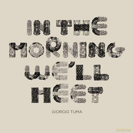 Giorgio Tuma: In the Morning We Meet [CD]