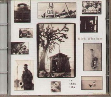 Kirk Whalum: In This Life [CD]