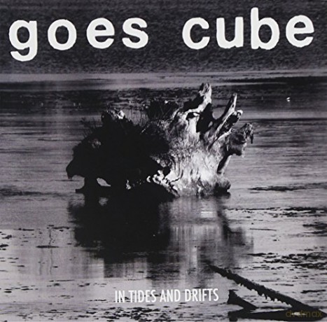 Goes Cube: In Tides and Drifts [CD]