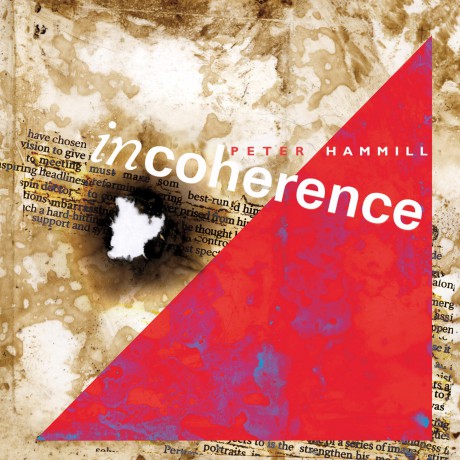 Peter Hammill: Incoherence [2CD]