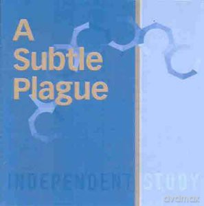 A Subtle Plague: Independent Study [CD]