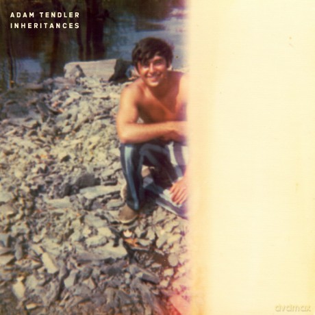 Tendler,Adam: Inheritances [CD]