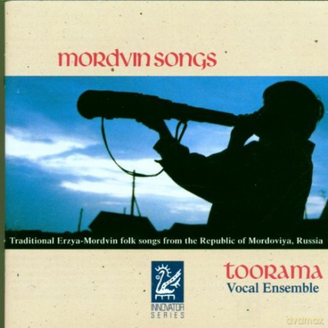Toorama Vocal Ensemble: Innovator Series - Mordvin Songs [CD]