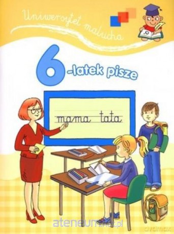 Uniwersytet malucha. 6-latek pisze. [KSIĄŻKA]