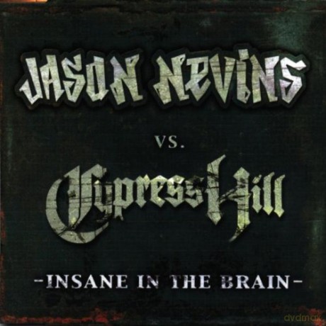 Jason vs Cypress Hill Nevins: Insane In The Brain [CD]