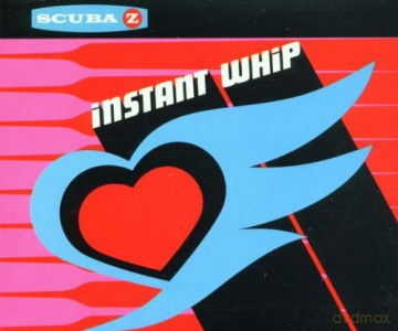 Scuba Z: Instant Whip [CD]