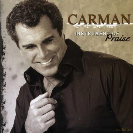 Carman: Instrument of Praise [CD]