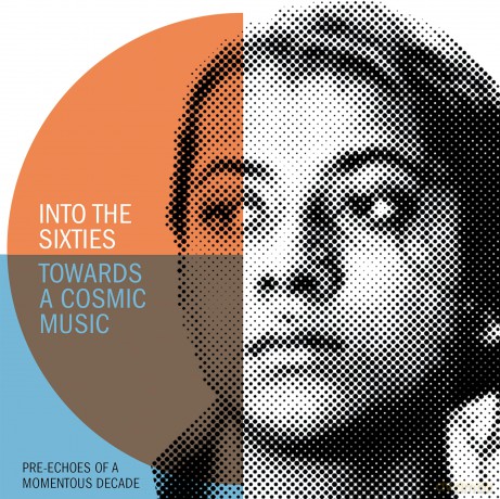 Into The Sixties - Towards A Cosmic Music: Pre-Echoes Of A M [3CD]