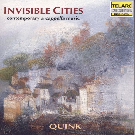 Quink Vocal Ensemble: Invisible Cities - Contemporary a Cappella Music [CD]