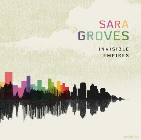 Sara Groves: Invisible Empires [CD]