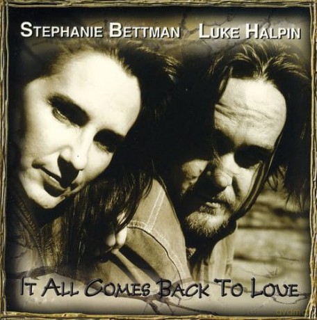 Stephanie Bettman: It All Comes Back to Love [CD]