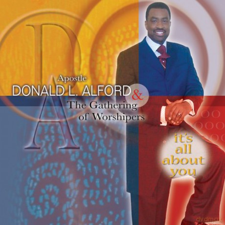 Apostle Donald L Alford: It's All About You [CD]