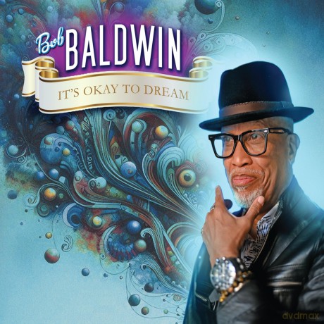 Bob Baldwin: It's Okay To Dream [CD]