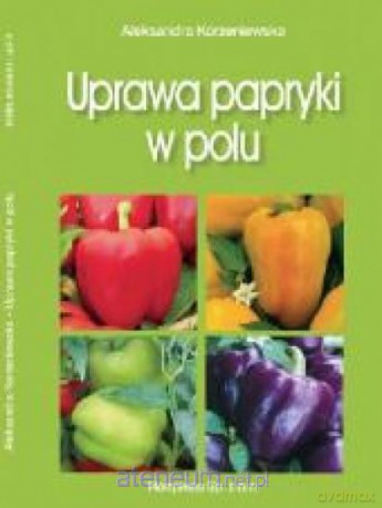 Uprawa Papryki w Polu [KSIĄŻKA]
