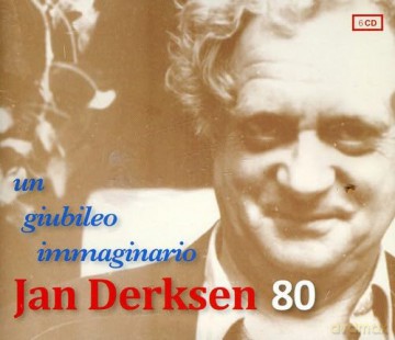 Jan Derksen: Jan Derksen 80-Un Giubileo Immaginario [6CD]