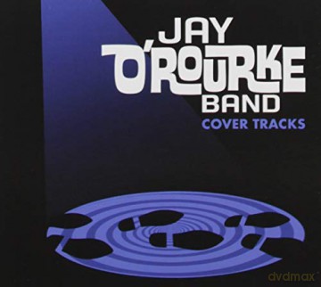 Cover Tracks: Jay O'Rourke Band [CD]