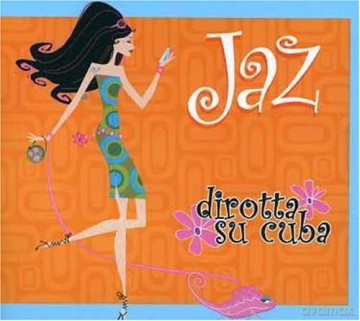 Dirotta Su Cuba: Jaz [CD]