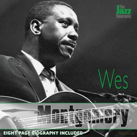 Wes Montgomery: Jazz Biography [CD]