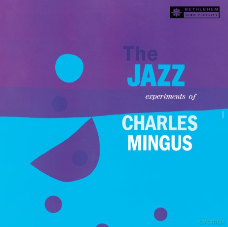 Charles Mingus: Jazz Experiments of Charles Mingus [CD]