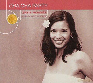Jazz Moods - Cha Cha Party [CD]