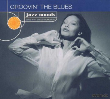 Jazz Moods: Groovin' the Blues [CD]