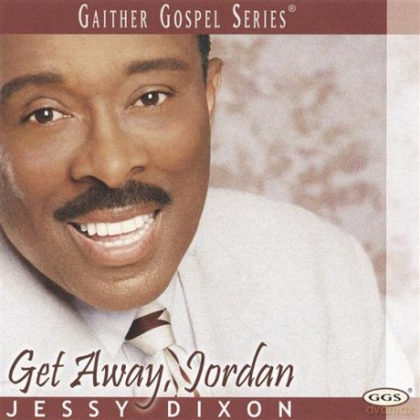 Jessy Dixon: Jessy Dixon-Get Away Jordan [CD]