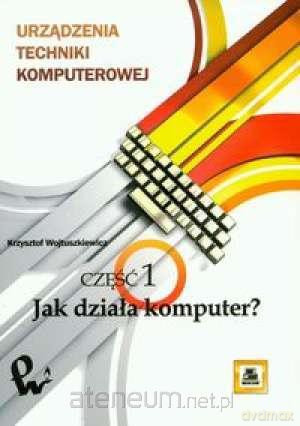 Urządzenia techniki komputerowej 1 [KSIĄŻKA]