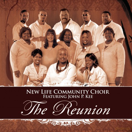 New Life Community Choir: John P. Kee Presents: The Reunion [2CD]