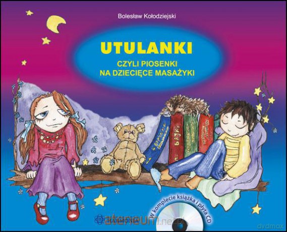 Utulanki czyli piosenki na dziecięce masażyki + CD [KSIĄŻKA]+[CD]