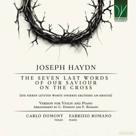 Dumont & Carlo & Romano & Fabrizio: Joseph Haydn: The Seven Last Words Of Our Saviour On The Cross, Version For Vio [CD]