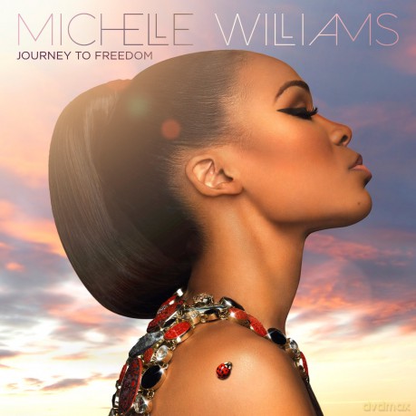 Michelle Williams: Journey to Freedom [CD]