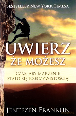 Uwierz, że możesz [KSIĄŻKA]