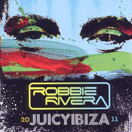 Robbie Rivera: Juicy Ibiza 2011 [2CD]