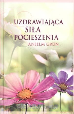 Uzdrawiająca siła pocieszenia [KSIĄŻKA]