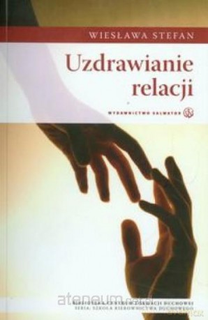 Uzdrawianie relacji [KSIĄŻKA]