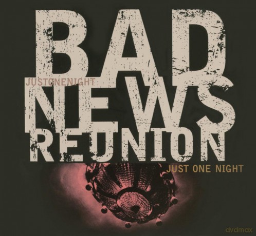 Bad News Reunion: Just One Night [CD]