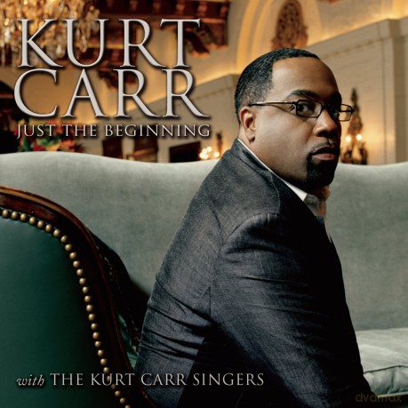 Kurt Carr: Just the Beginning [CD]